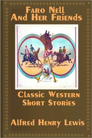 Faro Nell and Her Friends: Wolfville Stories